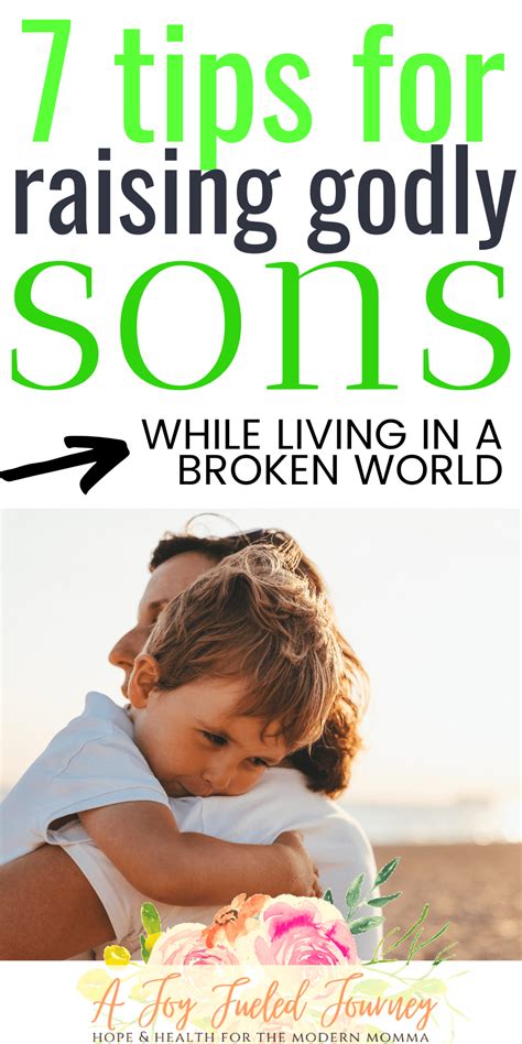 7 Tips For Raising Godly Sons While Living In A Broken World A Joy