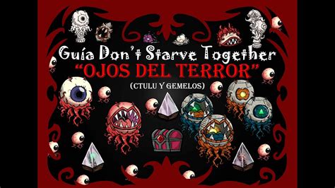 Gu A Don T Starve Together Ojos Del Terror Ojo De Cthulhu Y Gemelos Del Terror Youtube