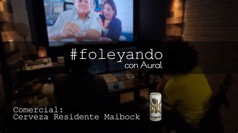 Foleyando Con Aural Proyecto Cerveza Residente Maibock Youtube