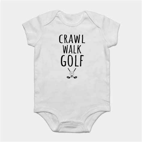 Crawl Walk Golf Funny Baby Golf T By Andro Tees Golf Ts