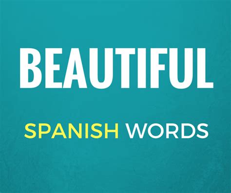 20 Beautiful Spanish Words To Add To Your Vocabulary