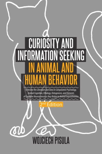 Curiosity And Information Seeking In Animal And Human Behavior By