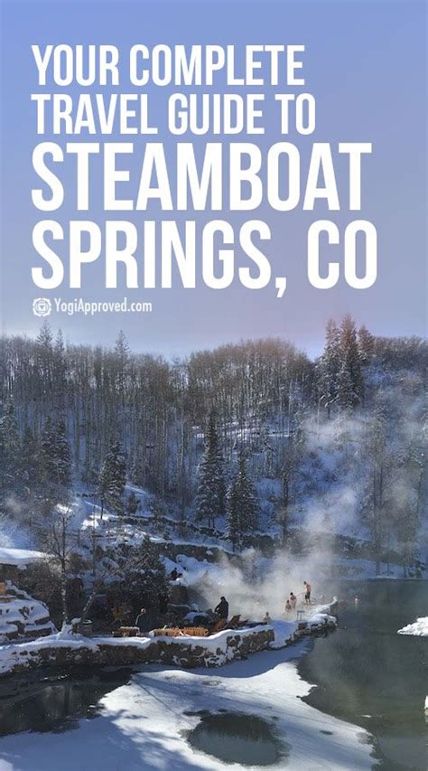 Your Complete Travel Guide To Steamboat Springs Colorado Colorado Travel Guide Steamboat