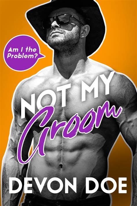 Not My Groom Am I The Problem 2 By Devon Doe Goodreads