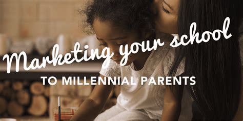 Marketing Your School To Millennial Parents Schoolscompassblog