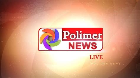 Live Polimer News Live Streaming Tamil News Polimer