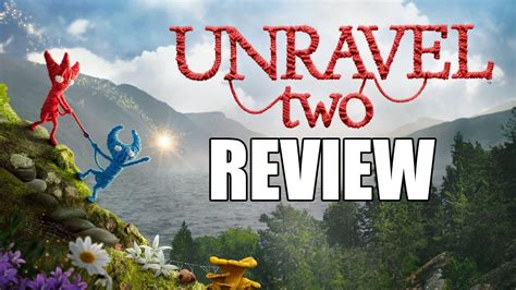 Unravel Two Review The Final Verdict Youtube