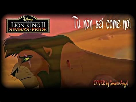 Sometimes life takes away everything you care for. Tu Non Sei Come Noi da Il Re Leone 2 [Cover by ...