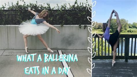 What Ballet Dancers Eat In A Day Vlog Youtube