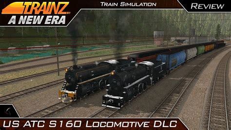 Us Atc S160 Locomotive Dlc Review Trainz A New Era 20 Youtube