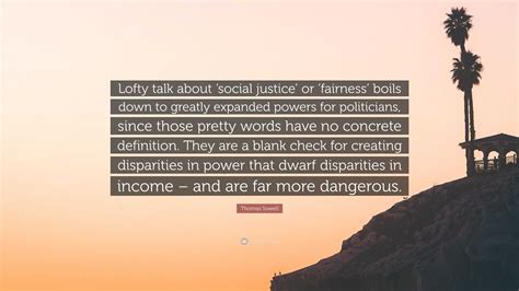 Thomas Sowell Quote Lofty Talk About ‘social Justice Or ‘fairness