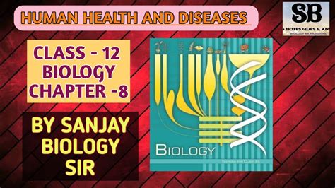 Human Health And Diseases Class 12 Biology Chapter 8 By Sanjay