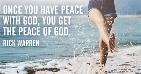 Once You Have Peace With God You Get The Peace Of God Rick Warren