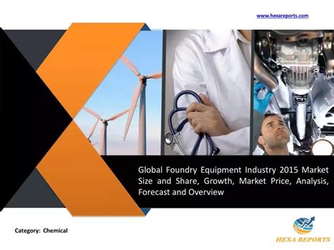 Ppt Foundry Equipment Market Overview And Opportunity Powerpoint Presentation Id7256417