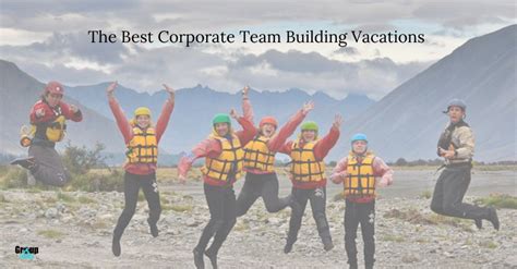 The Best Corporate Team Building Vacations Group Tours