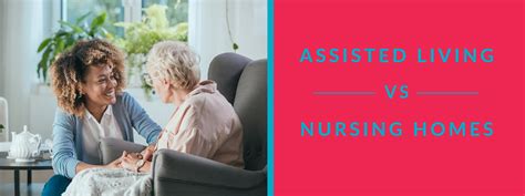 Whats The Difference Assisted Living Vs Nursing Homes