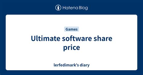 Ultimate Software Share Price Lerfedimarks Diary