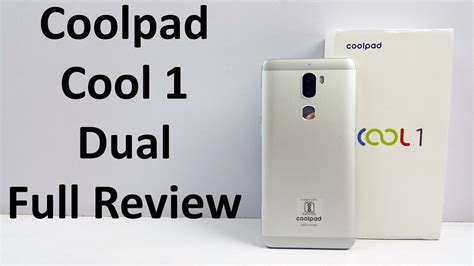 Coolpad Cool 1 Dual Review Unboxing And Full Hands On
