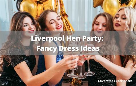 Hen Party Fancy Dress Ideas For A Ladies Night In Liverpool