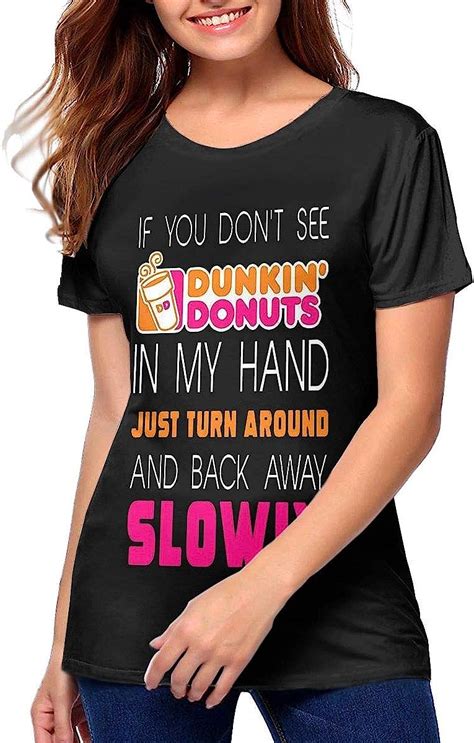 Amazon Com If You Don T See Dunkin Donuts In My Hand Just Turn Around