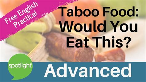 Taboo Food Would You Eat This Advanced Practice English With