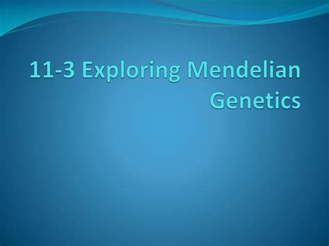 PPT 11 3 Exploring Mendelian Genetics PowerPoint Presentation Free