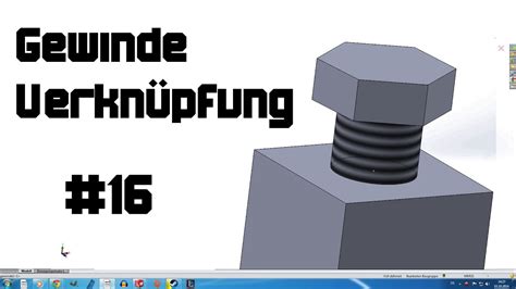 Solidworks Tutorial Schrauben Verkn Pfung Youtube