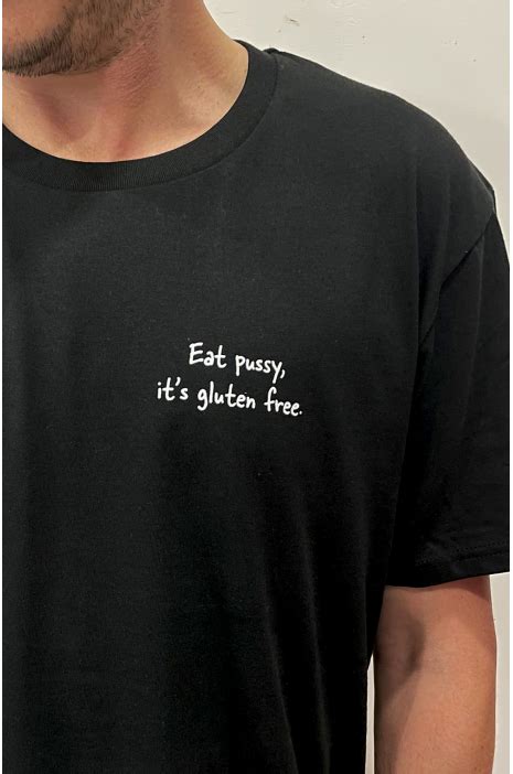 T Shirt Eat Pussy Its Gluten Free