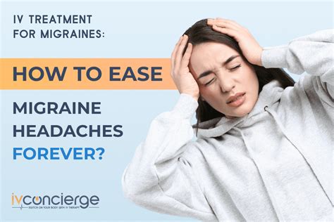 How To Ease Migraine Headaches Forever With Iv Treatment