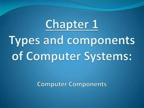 Ppt Chapter 1 Types And Components Of Computer Systems Computer