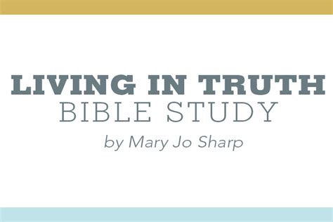 Living In Truth Read An Excerpt A Giveaway Lifeway Women All Access