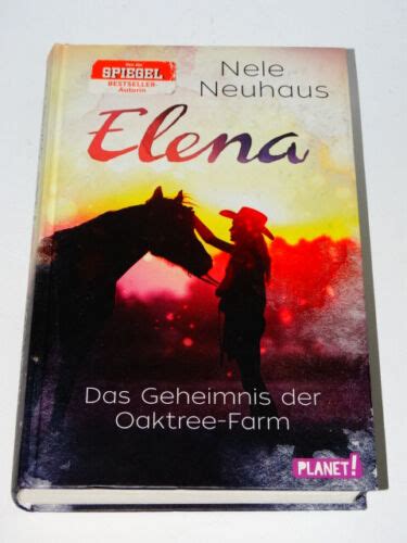 Nele Neuhaus Elena Ein Leben Für Pferde Das Geheimnis Der Oaktree
