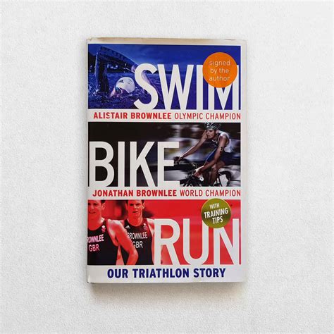 Swim Bike Run Our Triathlon Story Signed By Jonathan And Alistair Brownlee Hornseys Gallery