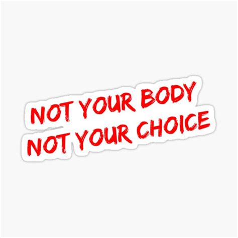 Not Your Body Not Your Choice Sticker By Ilomilo15 Redbubble
