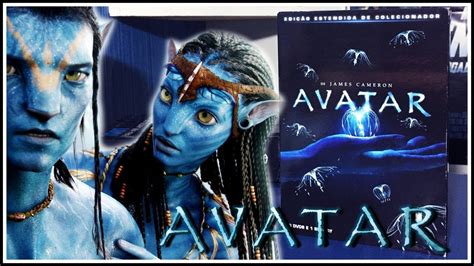 Dvdbd Avatar Edição Estendida De Colecionador Youtube
