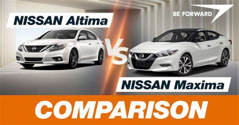 Nissan Altima Vs Nissan Maxima Comparison