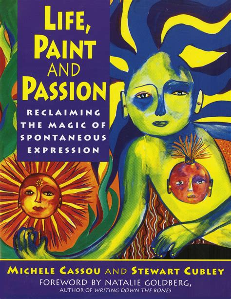 Life Paint And Passion Reclaiming The Magic Of Spontaneous