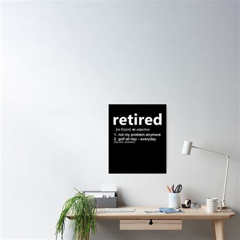 Retired Definition Poster For Sale By Teetimeguys Redbubble