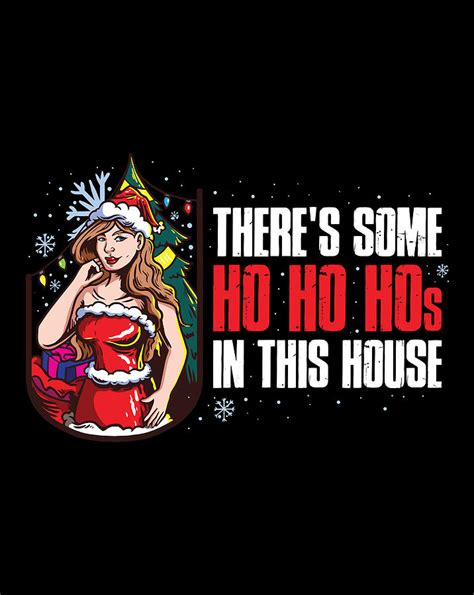 Theres Some Ho Ho Hos In This House Digital Art By Jessika Bosch