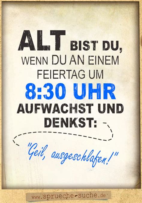 Weitere ideen zu sprüche, sprüche zitate, coole sprüche. Älter werden Alter ausgeschlafen - lustiger Spruch ...