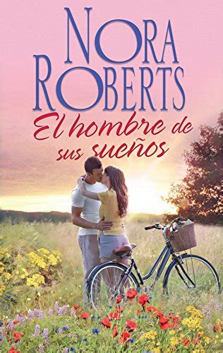 El Hombre De Sus Sueños Nora Roberts Spanish Edition