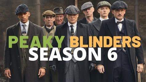 Date De Sortie Saison 6 Peaky Blinders - Peaky Blinders Saison 6: Date de sortie, distribution et connaître ici