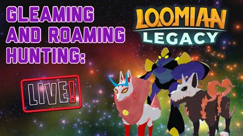 Gleaming And Roaming Hunting Loomian Legacy Youtube