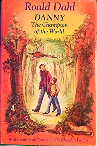Danny The Champion Of The World By Dahl Roald First Edition Abebooks