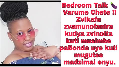 Bedroom Talk Varume Chetefood Yamunofanira Kudya Kuti Musimbe