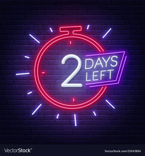 Two Days Left Neon Sign On Brick Wall Background Vector Image