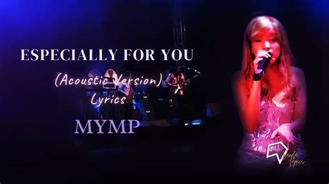Mymp Especially For You Acoustic Version Lyrics Youtube