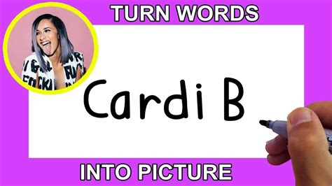 Cardi B How To Turn Words Cardi B Into Real Picture Step By Step Youtube