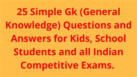 Common general knowledge questions and answers for students. 25 General Knowledge Questions and Answers for Kids ...