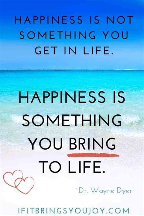 Quotes To Inspire Happiness In Your Life Ifitbringsyoujoy